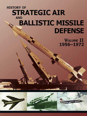 cover image of History of Strategic Air and Ballistic Missile Defense, Volume II